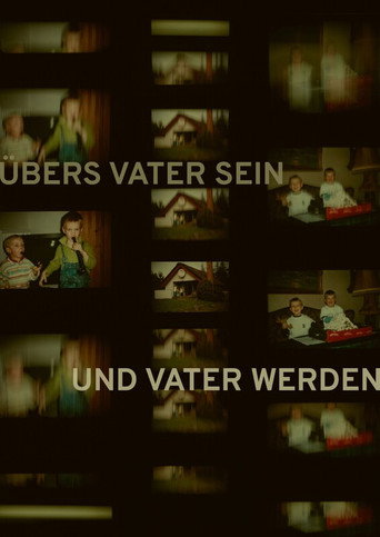 Übers Vater Sein und Vater Werden