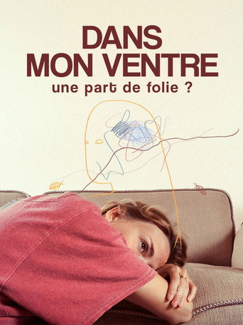 Dans mon ventre, une part de folie ?