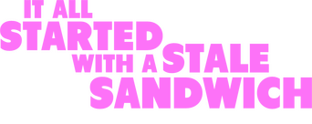 It All Started With a Stale Sandwich logo