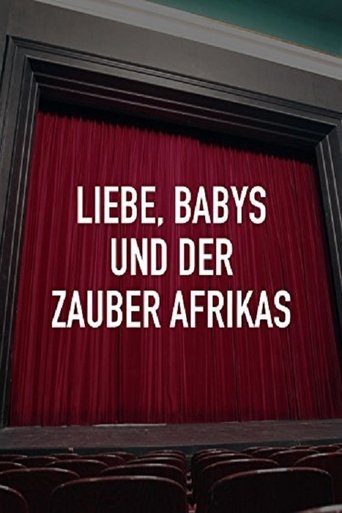 Watch Liebe, Babys und der Zauber Afrikas Yify Movies Liebe, Babys und der Zauber Afrikas Yify Movies
