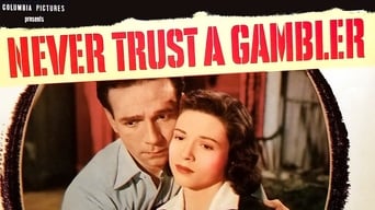 Never Trust a Gambler (1951)