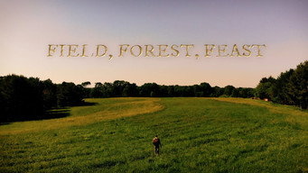 Field, Forest, Feast (2022- )