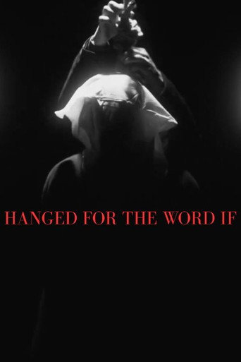 Hanged for the Word If