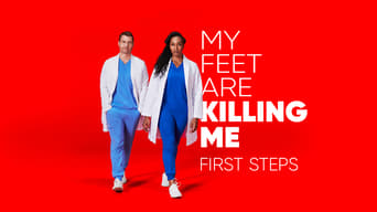 My Feet Are Killing Me: First Steps (2020- )