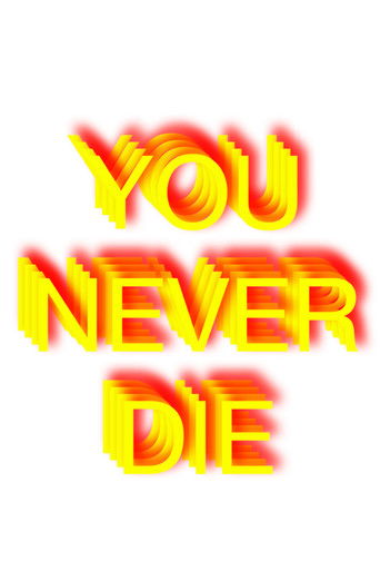 You never die poster