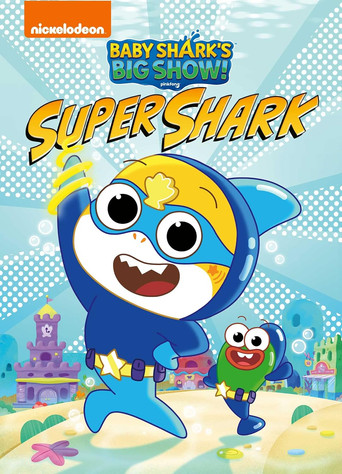 Baby Sharks: Big Show! Super Shark (2022)