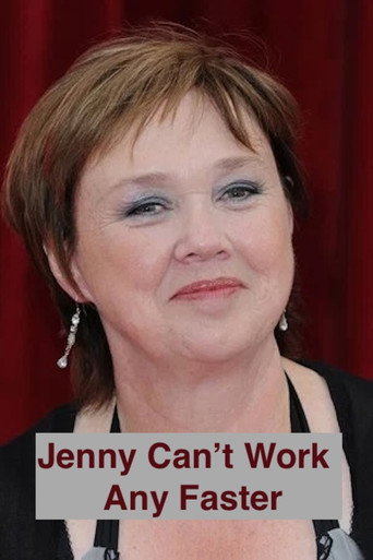 Jenny Can't Work Any Faster