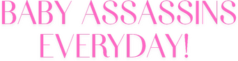 Baby Assassins Everyday! logo