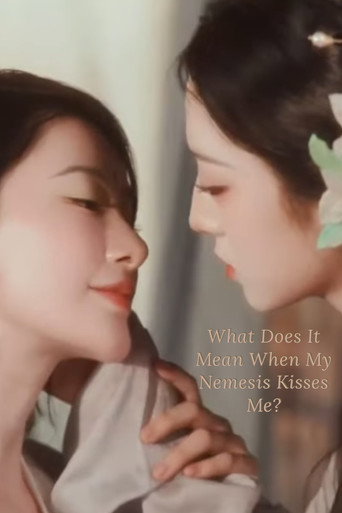 What Does It Mean When My Nemesis Kisses Me? (2024)