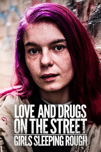 Love and Drugs on the Street: Girls Sleeping Rough poster