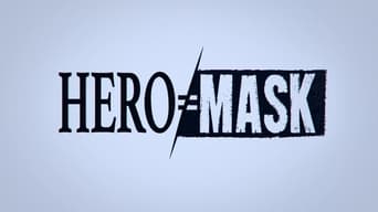 Hero Mask (2018-2019)
