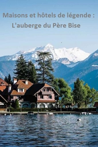 Maisons et hôtels de légende : Auberge du Père Bise poster