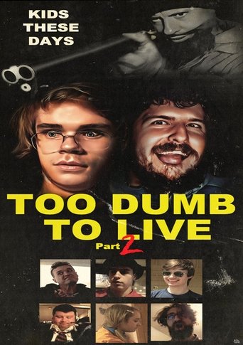 Too Dumb to Live Part 2 (2022)