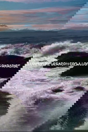 LOVE IS THE SEARCH FOR A LOST PARADISE (2024)