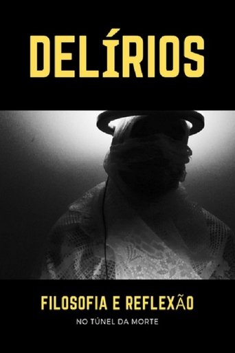 Delírios – Filosofia e Reflexão no Túnel da Morte en streaming 