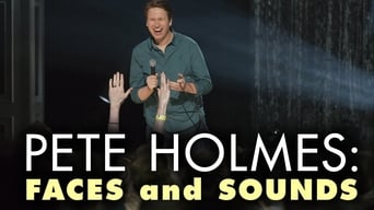 Pete Holmes: Faces and Sounds (2016)