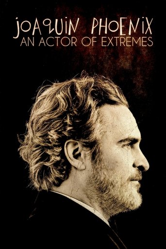 Joaquin Phoenix: An Actor of Extremes (2024) Joaquin Phoenix: An Actor of Extremes (2024)