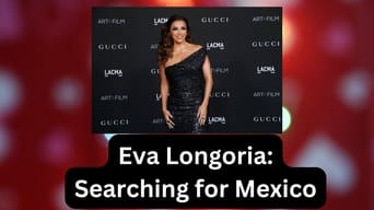 #5 Eva Longoria: Searching for Mexico