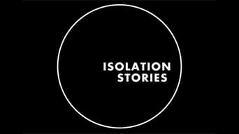 Isolation Stories (2020- )