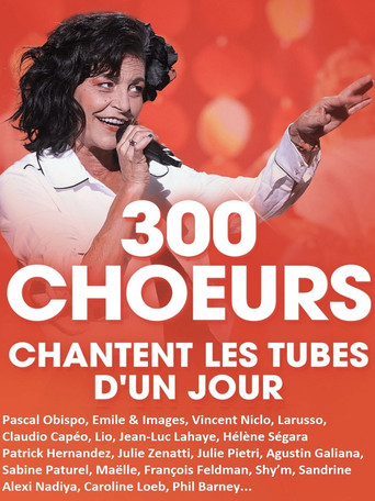 300 chœurs chantent les tubes d’un jour poster