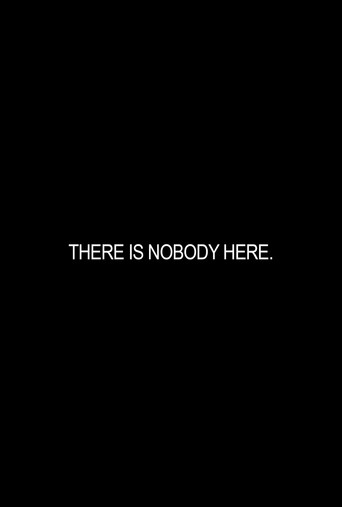 THERE IS NOBODY HERE