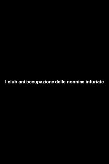 Il club antioccupazione delle nonnine infuriate poster