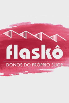 Flaskô: Donos do próprio suor poster