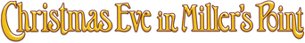 Christmas Eve in Miller’s Point logo
