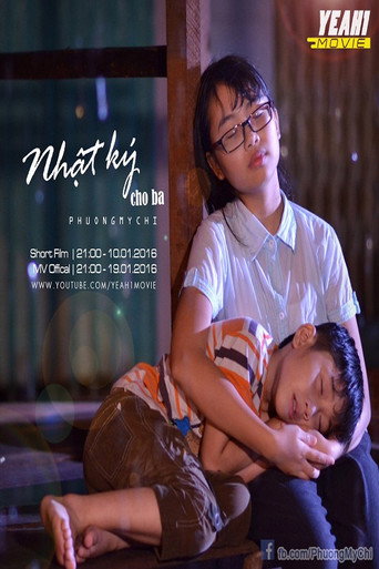 Phim Ngắn Nhật Ký Cho Ba -  Phương Mỹ Chi poster