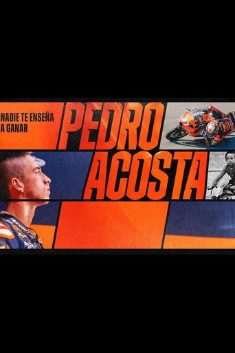 Pedro Acosta, nadie te enseña a ganar poster
