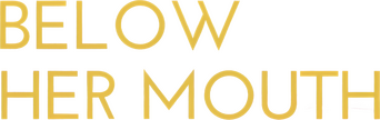 Below Her Mouth logo