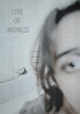 LOVE OR MADNESS