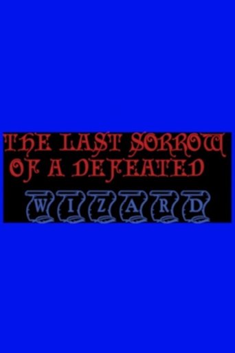 The Last Sorrow of a Defeated Wizard poster
