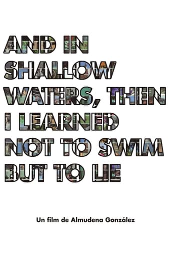 And in shallow waters, then i learned not to swim but to lie en streaming 