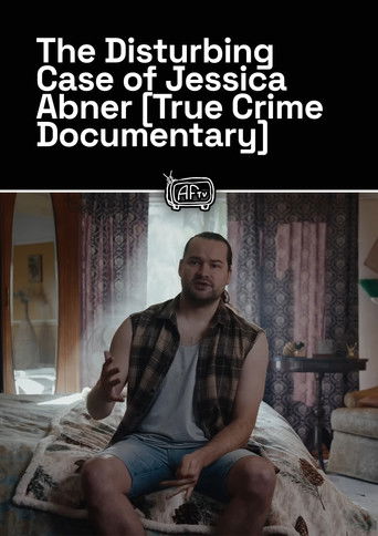 The Disturbing Case of Jessica Abner [True Crime Documentary] (2024)