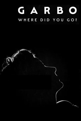 Garbo: Where Did You Go? Garbo: Where Did You Go?