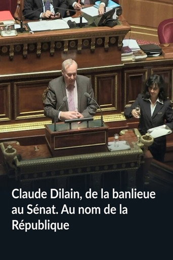 Claude Dilain, de la banlieue au S&eacute;nat. Au nom de la R&eacute;publique (2017)