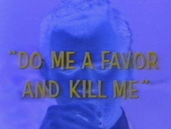 Episode 11 — Do Me a Favour and Kill Me
