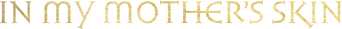 In My Mother's Skin logo
