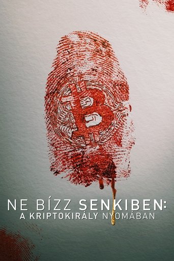 Ne bízz senkiben: A kriptokirály nyomában