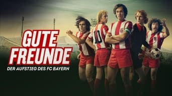 Gute Freunde - Der Aufstieg des FC Bayern - 1x01