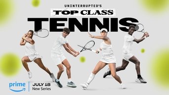 Uninterrupted's Top Class Tennis - S1E01