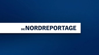 Die Nordreportage (2006- )