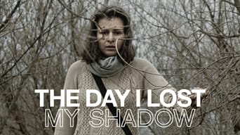 The Day I Lost My Shadow (2018)