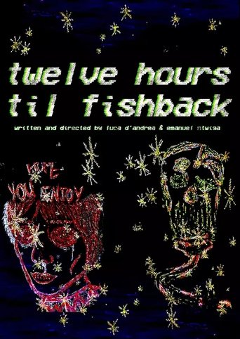 Twelve Hours Til' Fishback