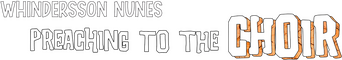 Whindersson Nunes: Preaching to the Choir logo