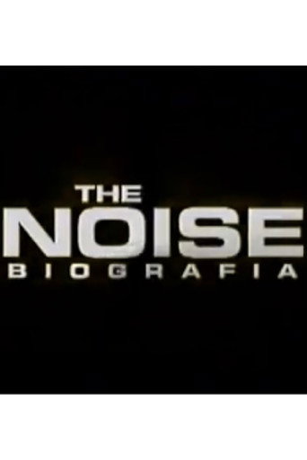 The Noise: La biografía