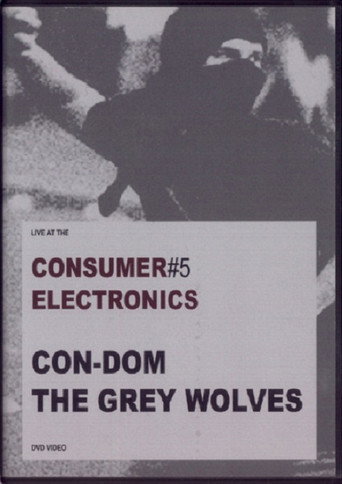 Con-Dom / The Grey Wolves: Consumer Electronics #5