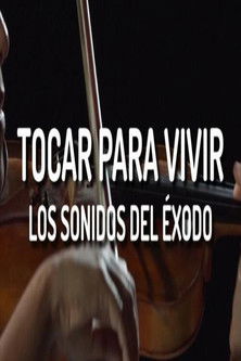 Tocar para vivir: los sonidos del éxodo poster