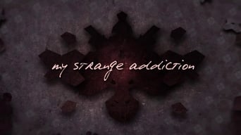 My Strange Addiction (2010- )